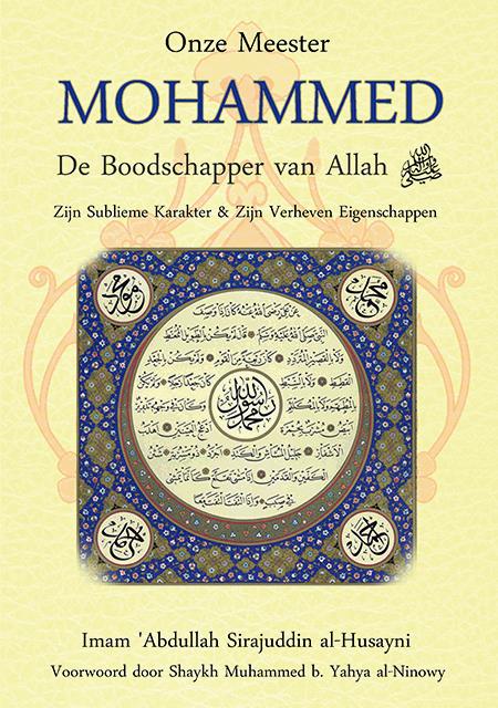 Islamitische boeken Onze Meester Mohammed, de Boodschapper van Allah -vrede en zegeningen zij met hem- Zijn Sublieme Karakter & Zijn Verheven Eigenschappen, Deel I Harun Verstaen