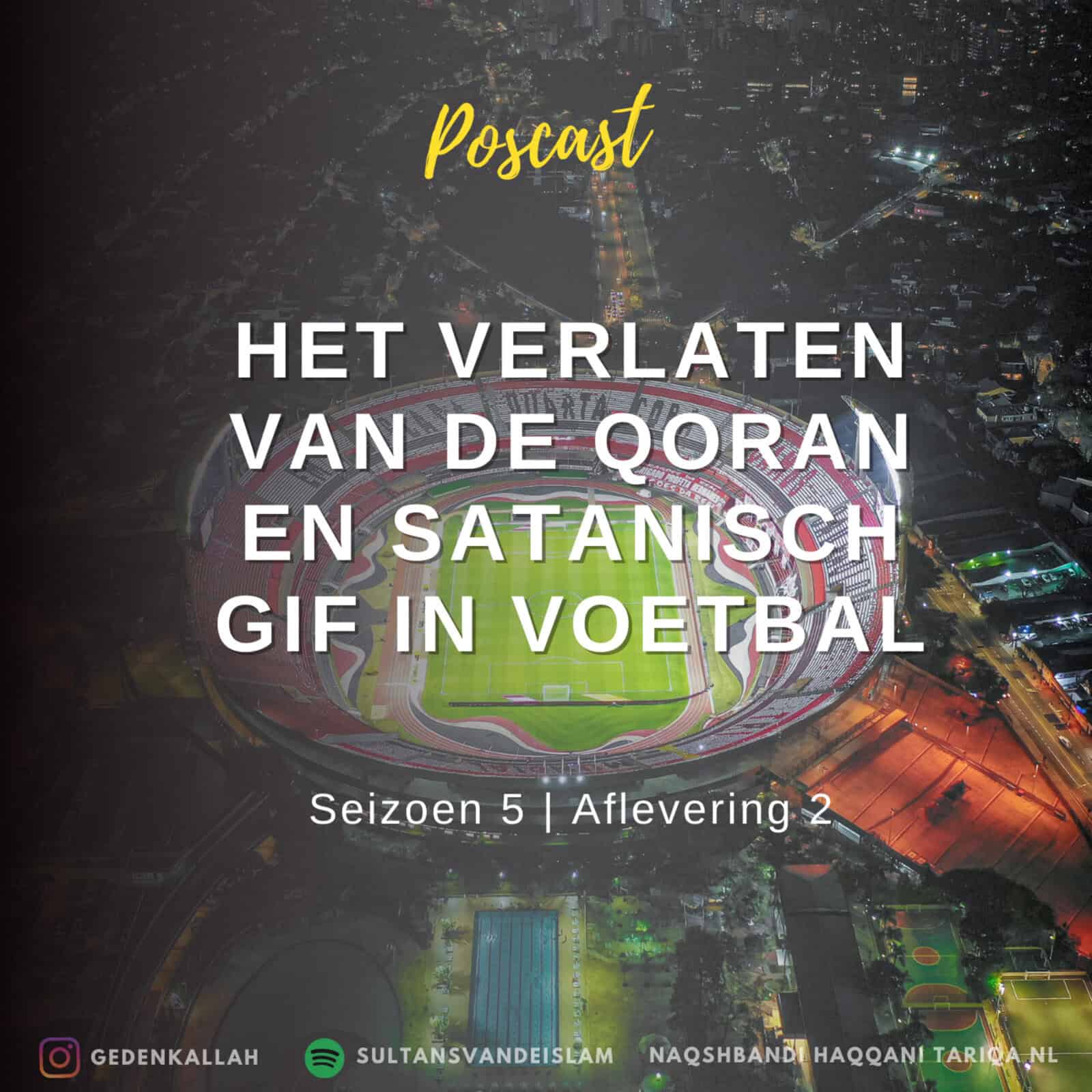 Het verlaten van de Qoran, Verlies van Intimiteit en Satanisch Gif in Voetbal S5E2